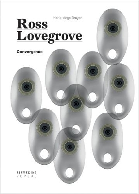 Convergence: Ross Lovegrove by Ross Lovegrove