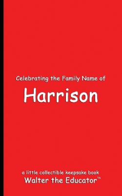 Celebrating the Family Name of Harrison book