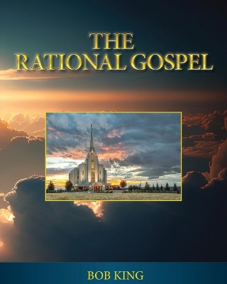 The Rational Gospel by Bob King