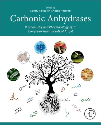 Carbonic Anhydrases: Biochemistry and Pharmacology of an Evergreen Pharmaceutical Target book