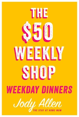 $50 Weekly Shop Weekday Dinners book
