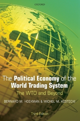 The Political Economy of the World Trading System by Bernard M. Hoekman