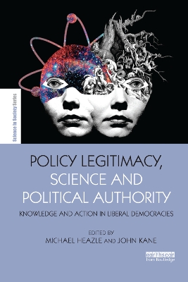 Policy Legitimacy, Science and Political Authority: Knowledge and action in liberal democracies book