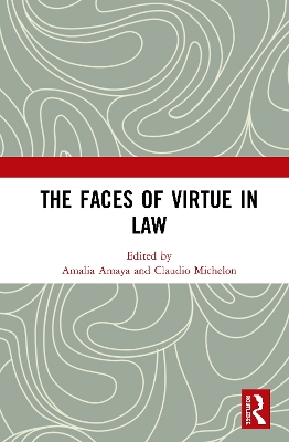 The Faces of Virtue in Law by Amalia Amaya