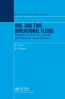 One- and Two-Dimensional Fluids: Properties of Smectic, Lamellar and Columnar Liquid Crystals by Antal Jakli