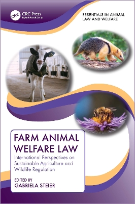Farm Animal Welfare Law: International Perspectives on Sustainable Agriculture and Wildlife Regulation book