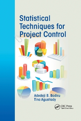 Statistical Techniques for Project Control by Adedeji B. Badiru
