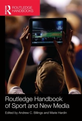 Routledge Handbook of Sport and New Media by Andrew Billings