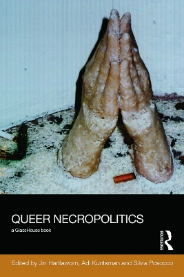 Queer Necropolitics by Jin Haritaworn