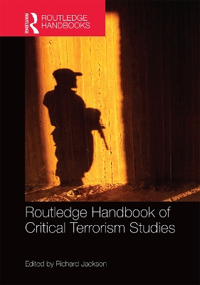 Routledge Handbook of Critical Terrorism Studies by Richard Jackson