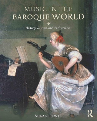 Music in the Baroque World by Susan Lewis Hammond