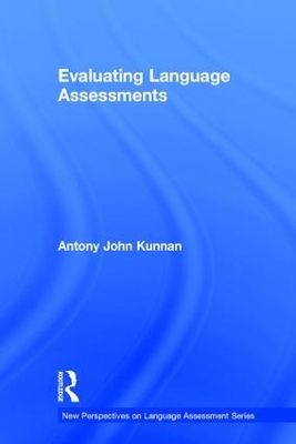 Evaluating Language Assessments by Antony John Kunnan