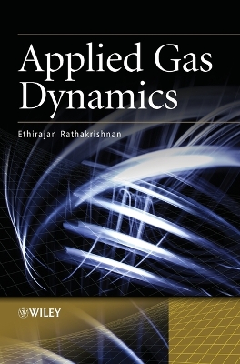 Applied Gas Dynamics by Ethirajan Rathakrishnan