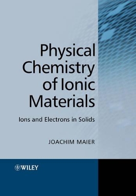 Physical Chemistry of Ionic Materials book