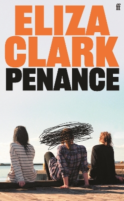 Penance: The 'unmissable banger' ALICE SLATER from the author of BOY PARTS and SHE'S ALWAYS HUNGRY by Eliza Clark