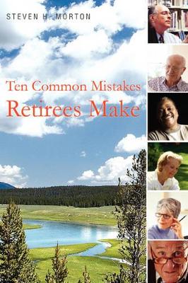 Ten Common Mistakes Retirees Make book