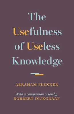 The Usefulness of Useless Knowledge by Abraham Flexner