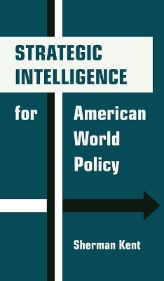 Strategic Intelligence for American World Policy book