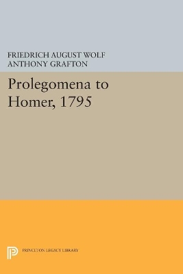 Prolegomena to Homer, 1795 by Friedrich August Wolf