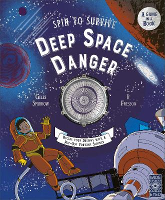 Spin to Survive: Deep Space Danger: Decide Your Destiny with a Pop-Out Fortune Spinner!: Volume 4 book