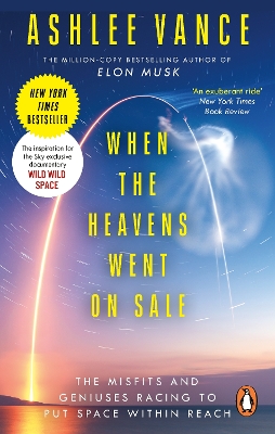 When The Heavens Went On Sale: The Misfits and Geniuses Racing to Put Space Within Reach book