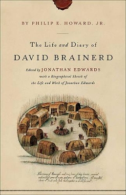 The Life and Diary of David Brainerd by Jonathan Edwards