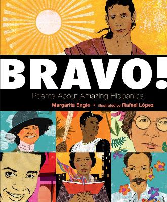 !Bravo! by Margarita Engle; illustrations by Rafael Lopez