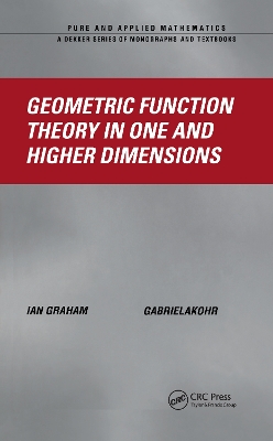 Geometric Function Theory in One and Higher Dimensions by Ian Graham