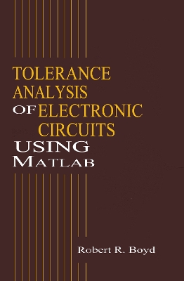 Tolerance Analysis of Electronic Circuits Using MATLAB book