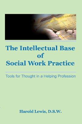 Intellectual Base of Social Work Practice book