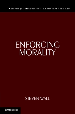 Enforcing Morality by Steven Wall