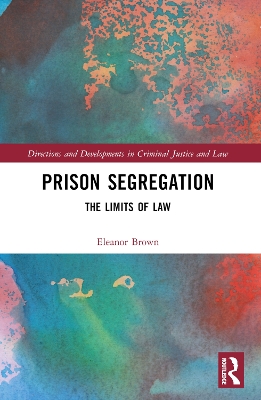 Prison Segregation: The Limits of Law book