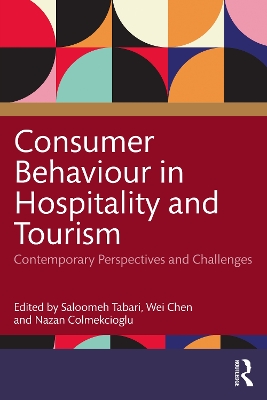 Consumer Behaviour in Hospitality and Tourism: Contemporary Perspectives and Challenges by Saloomeh Tabari