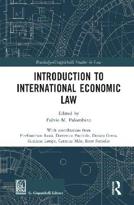 Introduction to International Economic Law by Fulvio M. Palombino