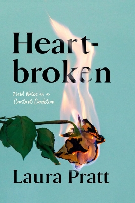 Heartbroken: Field Notes On A Constant Condition book