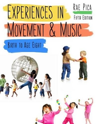 Cengage Advantage Books: Experiences in Movement and Music by Rae Pica