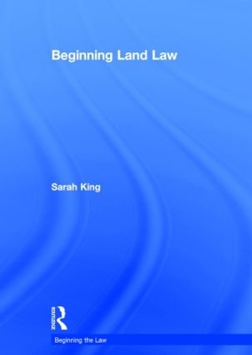 Beginning Land Law by Sarah King