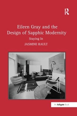 Eileen Gray and the Design of Sapphic Modernity: Staying In by Jasmine Rault
