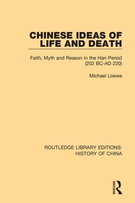 Chinese Ideas of Life and Death: Faith, Myth and Reason in the Han Period (202 BC-AD 220) book