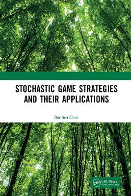 Stochastic Game Strategies and their Applications by Bor-Sen Chen