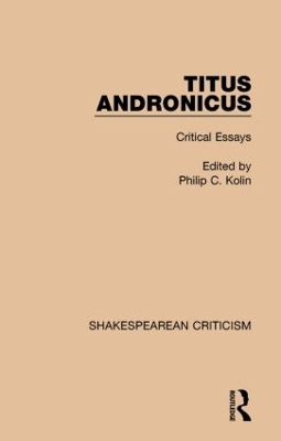 Titus Andronicus by Philip C. Kolin