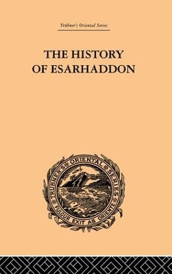 The History of Esarhaddon by Ernest A Budge