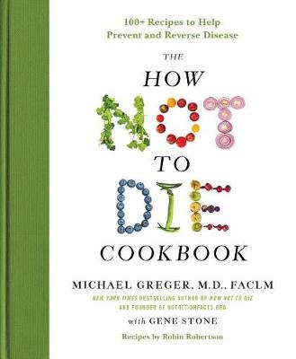 How Not to Die Cookbook by Michael Greger