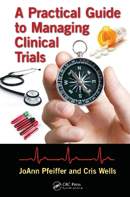 A A Practical Guide to Managing Clinical Trials by JoAnn Pfeiffer
