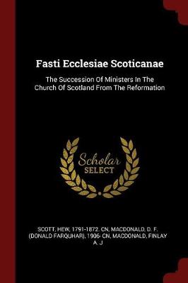Fasti Ecclesiae Scoticanae by Hew 1791-1872 Cn Scott
