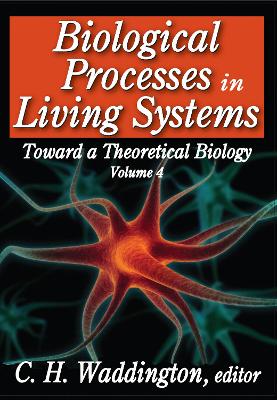 Biological Processes in Living Systems by C. H. Waddington