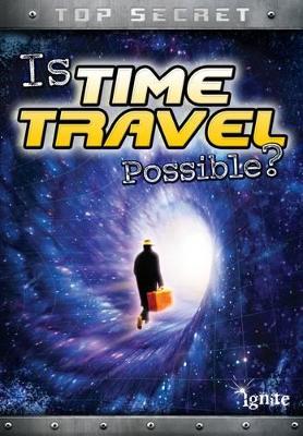 Is Time Travel Possible? book