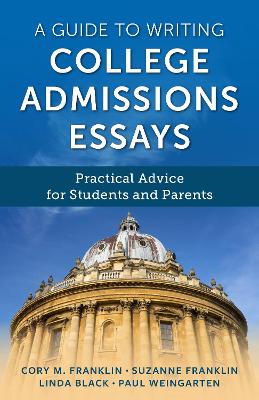 A Guide to Writing College Admissions Essays: Practical Advice for Students and Parents book