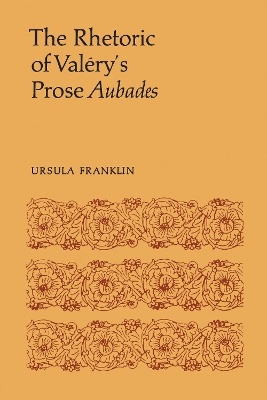 Rhetoric of Valery's Prose Aubades book