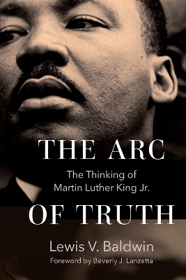 The Arc of Truth: The Thinking of Martin Luther King Jr. book